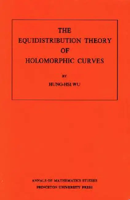 The Equidistribution Theory of Holomorphic Curves (English, Hung-Hsi Wu)
