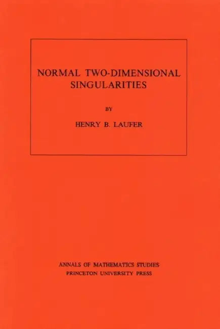 Normal Two-Dimensional Singularities (English, Henry B. Laufer)