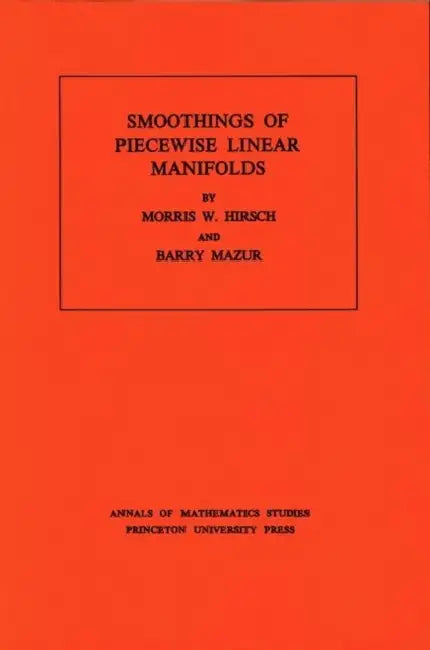 Smoothings of Piecewise Linear Manifolds (English, Morris W. Hirsch | Barry Mazur)