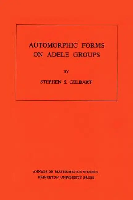 Automorphic Forms on Adele Groups (English, Stephen S. Gelbart)