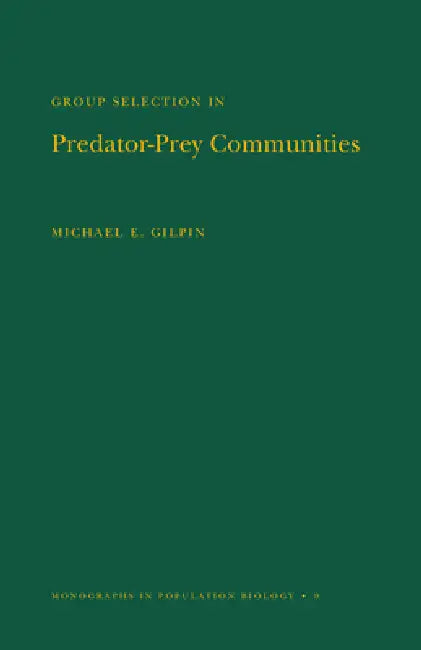 Group Selection in Predator-Prey Communities (English, Michael E. Gilpin)