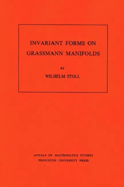 Invariant Forms on Grassmann Manifolds (English, Wilhelm Stoll)