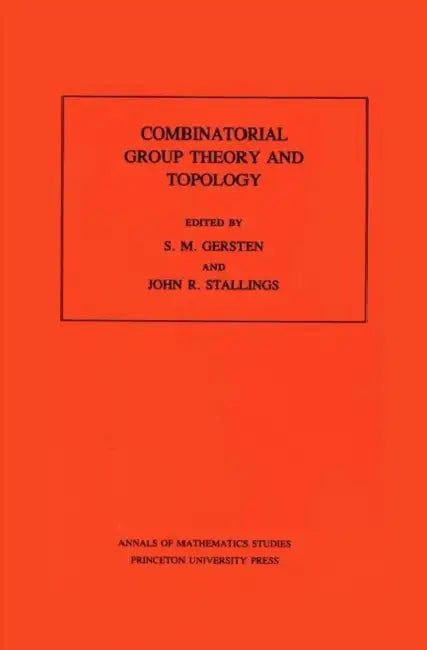 Combinatorial Group Theory and Topology (English, S. M. Gersten | John R. Stallings)