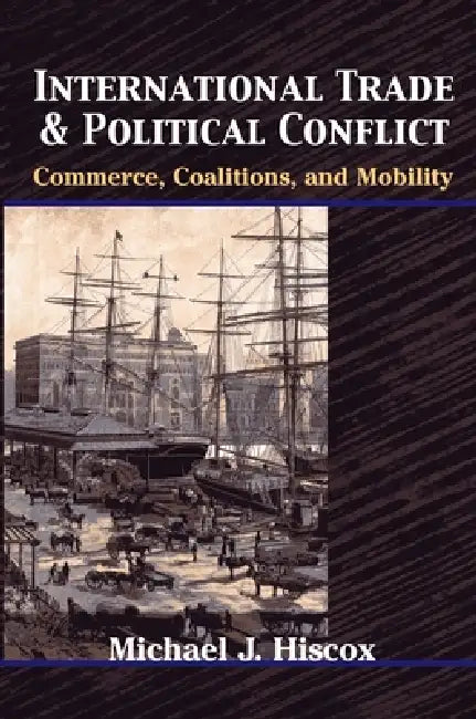 International Trade and Political Conflict (English, Michael J. Hiscox)