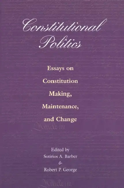 Constitutional Politics (English, Pup Inhouse | Robert P. George)