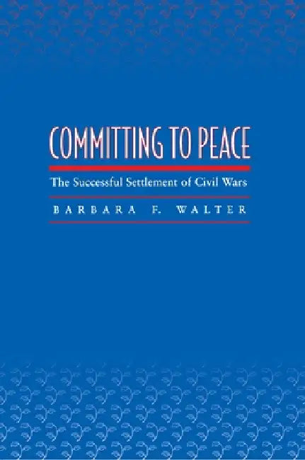Committing to Peace (English, Barbara F. Walter)