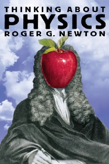 Thinking about Physics (English, Roger G. Newton)
