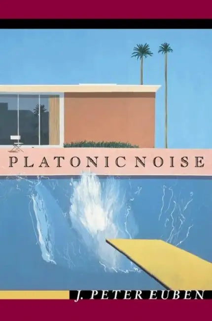 Platonic Noise (English, J. Peter Euben)