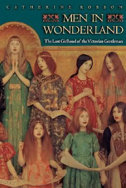 Men in Wonderland (English, Catherine Robson)