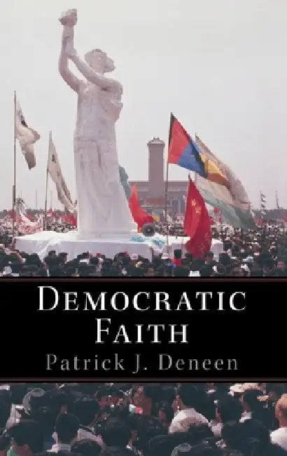 Democratic Faith (English, Patrick Deneen)