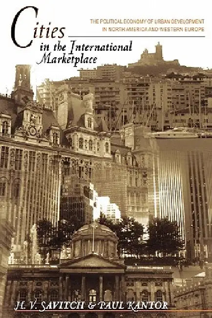 Cities in the International Marketplace (English, H. V. Savitch | Paul Kantor)