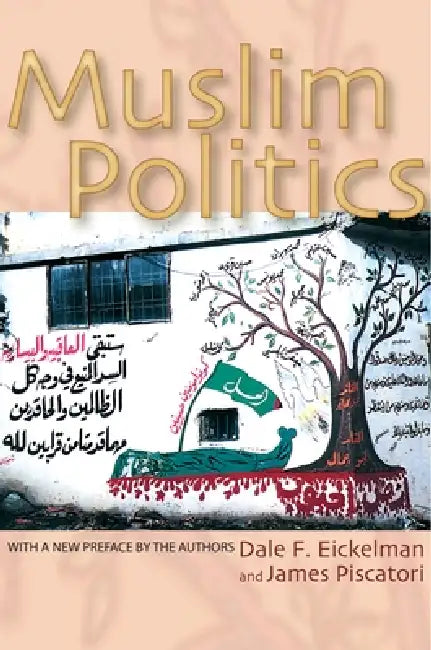 Muslim Politics (English, Dale F. Eickelman | James Piscatori)