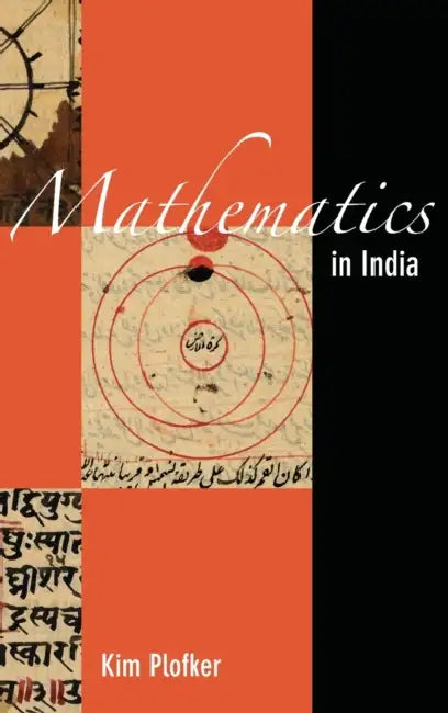 Mathematics in India (English, Kim Plofker)