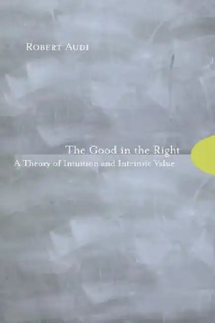 The Good in the Right (English, Robert Audi)