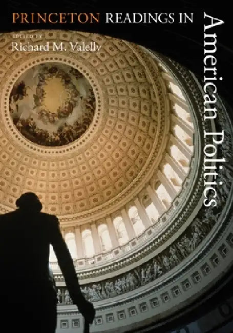 Princeton Readings in American Politics (English, Richard M. Valelly)
