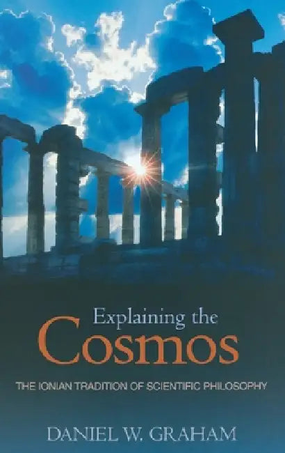 Explaining the Cosmos (English, Daniel W. Graham)