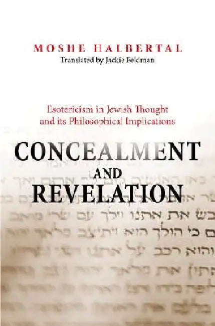 Concealment and Revelation (English, Moshe Halbertal | Jackie Feldman)