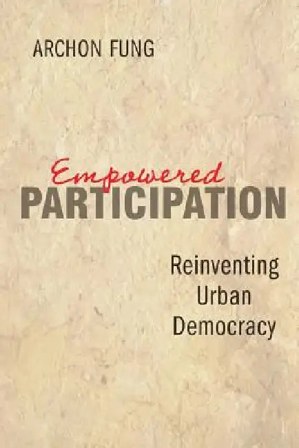 Empowered Participation (English, Archon Fung)