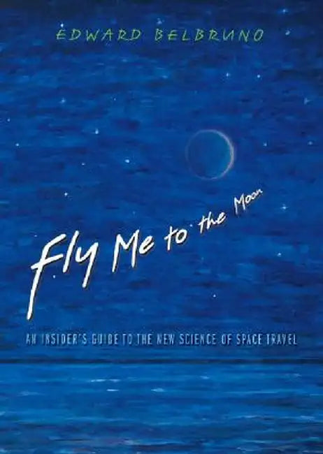 Fly Me to the Moon (English, Edward Belbruno)