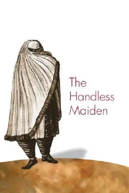 The Handless Maiden (English, Mary Elizabeth Perry)