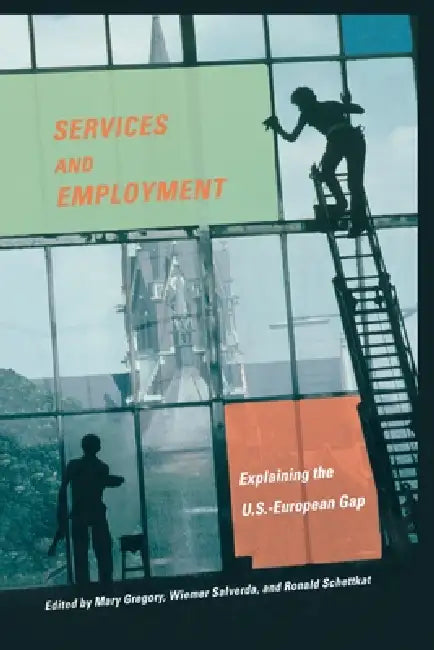 Services and Employment (English, Mary Gregory | Wiemer Salverda | Ronald Schettkat)