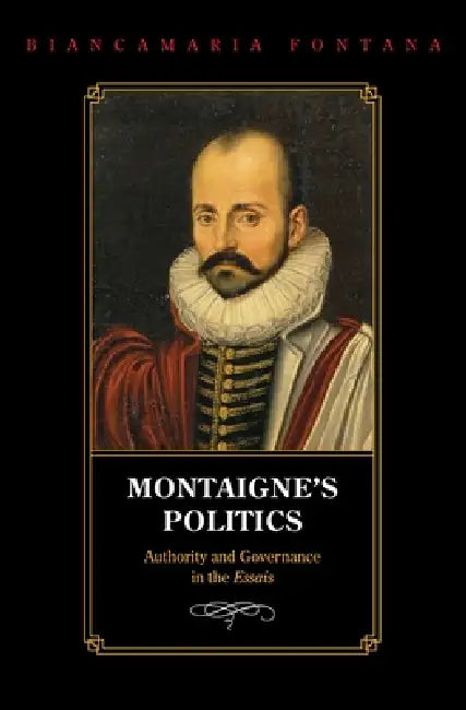 Montaigne's Politics (English, Biancamaria Fontana)