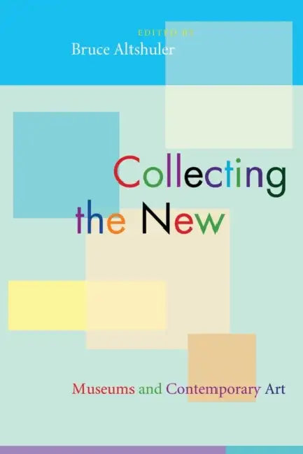 Collecting the New (English, Bruce Altshuler)
