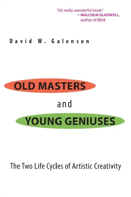 Old Masters and Young Geniuses (English, David W. Galenson)