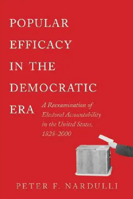 Popular Efficacy in the Democratic Era (English, Peter F. Nardulli)