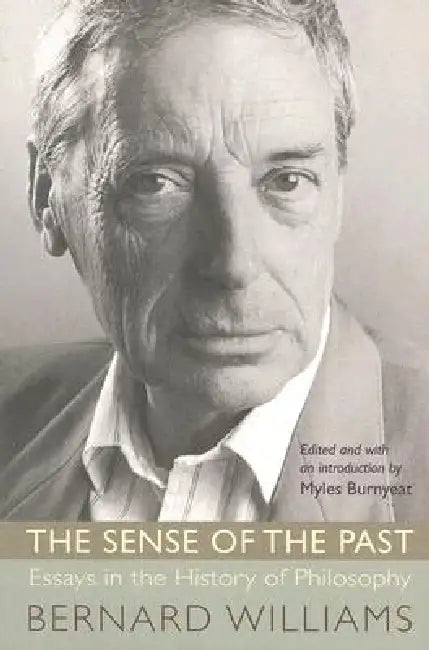 The Sense of the Past (English, Bernard Williams | Myles Burnyeat)
