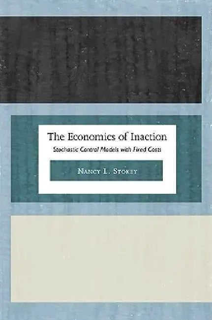 The Economics of Inaction (English, Nancy L. Stokey)