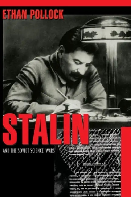 Stalin and the Soviet Science Wars (English, Ethan Pollock)