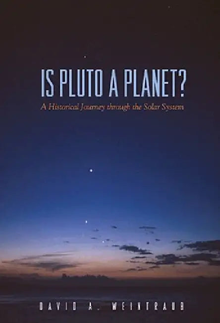 Is Pluto a Planet? (English, David a. Weintraub)