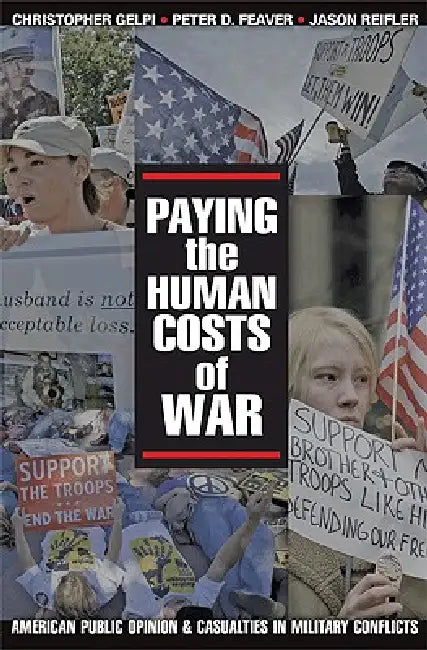 Paying the Human Costs of War (English, Christopher Gelpi | Peter D. Feaver | Jason Reifler)