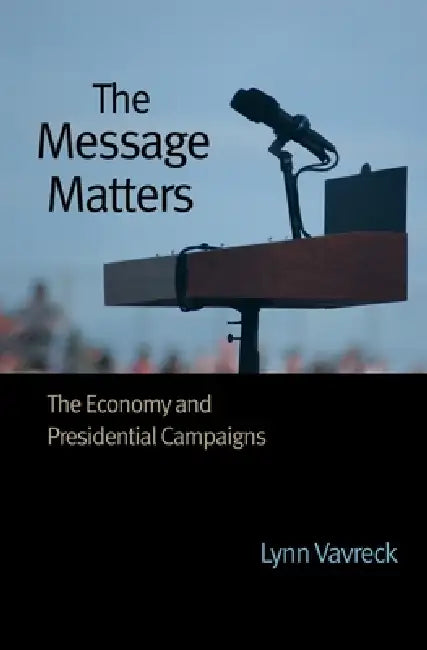 The Message Matters (English, Lynn Vavreck)