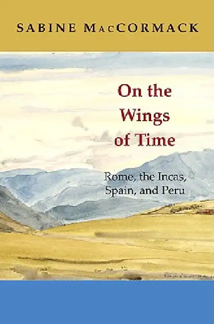 On the Wings of Time (English, Sabine MacCormack)