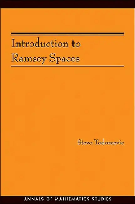 Introduction to Ramsey Spaces (English, Stevo Todorcevic)