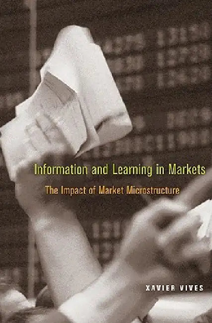Information and Learning in Markets (English, Xavier Vives)