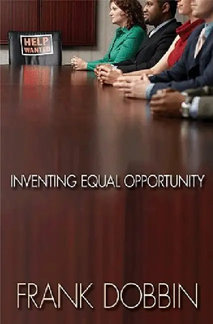 Inventing Equal Opportunity (English, Frank Dobbin)