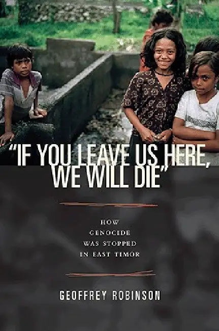 "if You Leave Us Here, We Will Die" (English, Geoffrey B. Robinson)