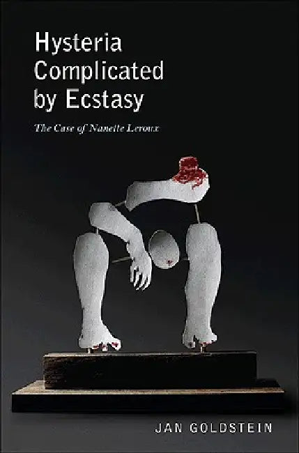 Hysteria Complicated by Ecstasy (English, Jan Goldstein)