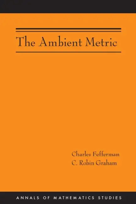 The Ambient Metric (English, Charles Fefferman | C. Robin Graham)
