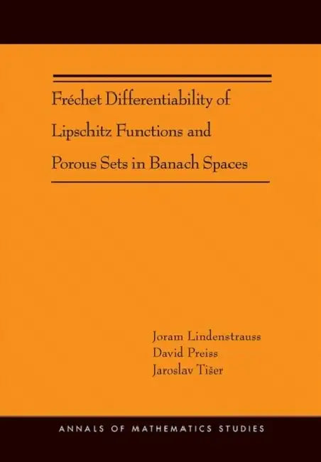 Fréchet Differentiability of Lipschitz Functions and Porous Sets in Banach Spaces (English, Joram Lindenstrauss | David Preiss | Jaroslav Tiser)