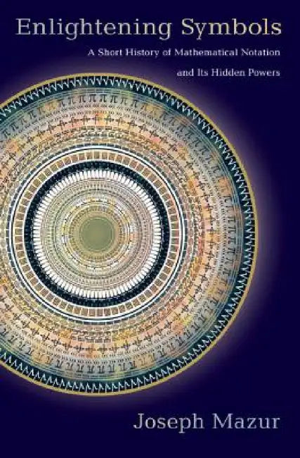 Enlightening Symbols (English, Joseph Mazur)