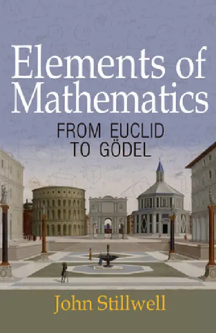 Elements of Mathematics (English, John Stillwell)