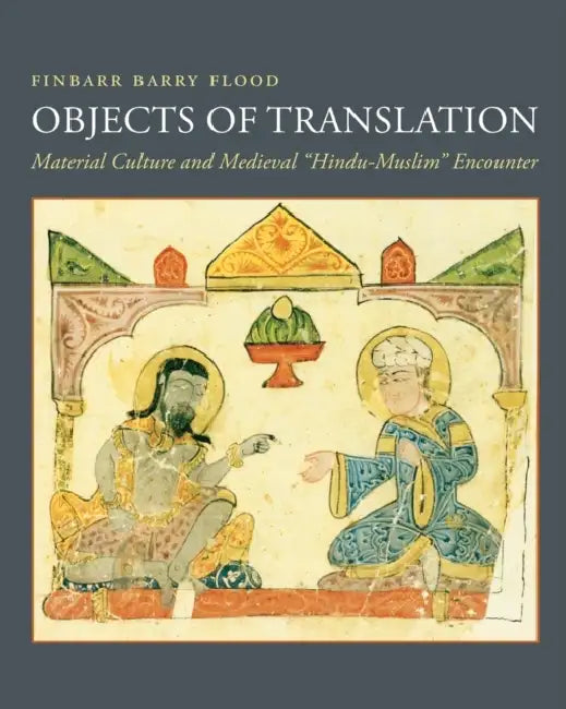 Objects of Translation (English, Finbarr Flood)