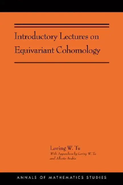 Introductory Lectures on Equivariant Cohomology (English, Loring W. Tu)