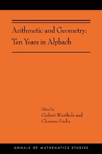 Arithmetic and Geometry (English, Gisbert Wüstholz | Clemens Fuchs)