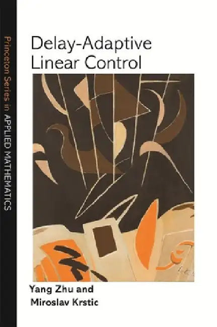 Delay-Adaptive Linear Control (English, Yang Zhu | Miroslav Krstic)