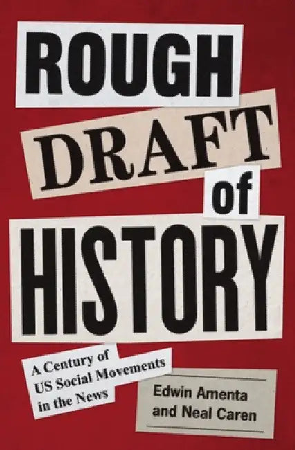 Rough Draft of History (English, Edwin Amenta | Neal Caren)